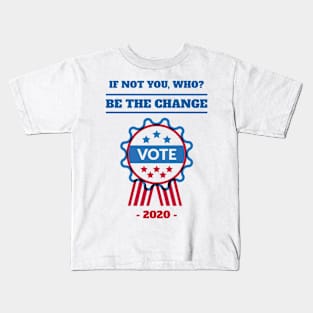 Be the Change Vote 2020 Kids T-Shirt